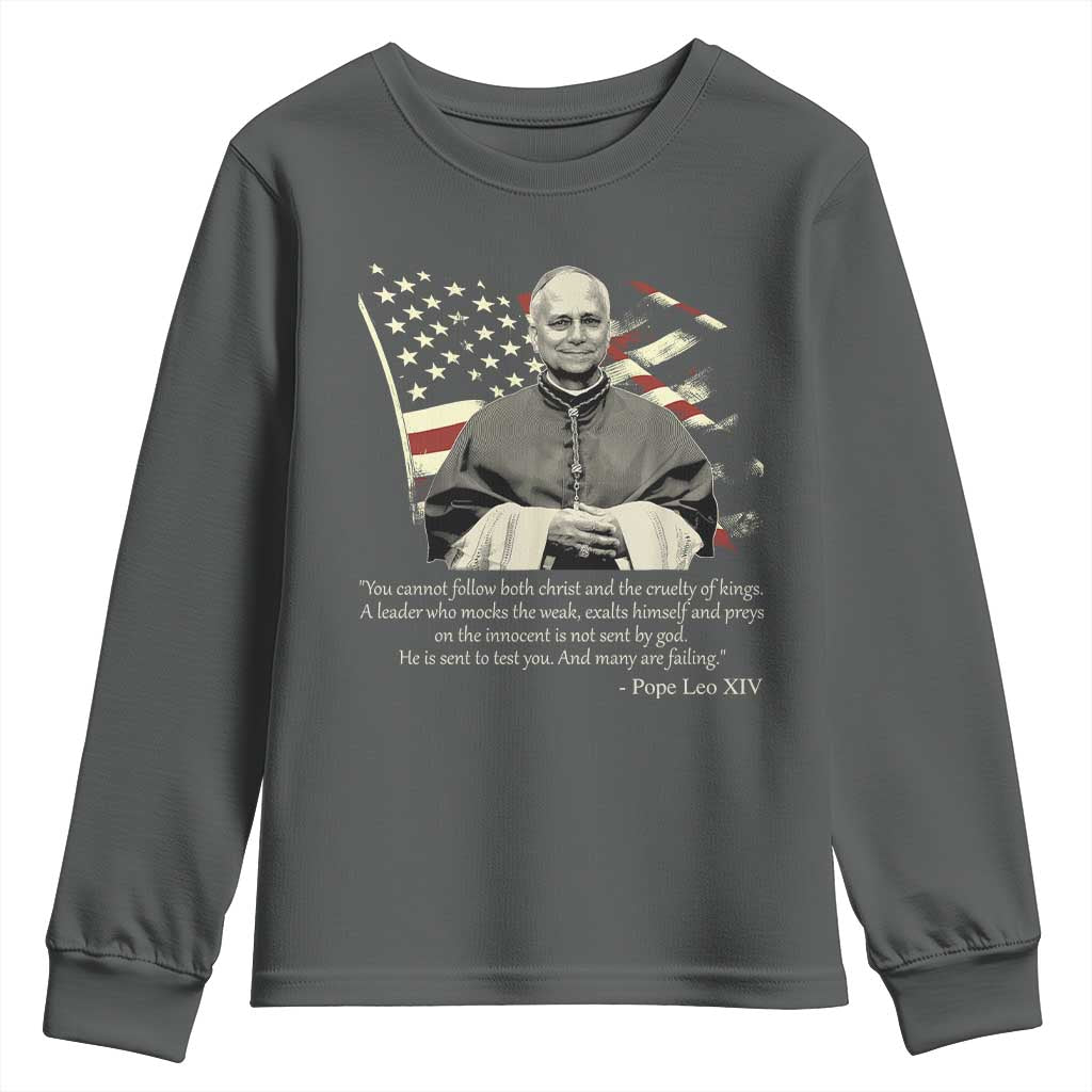 Pope Leo XIV Youth Sweatshirt You Cannot Follow Both Christ And The Cruelty Of Kings TS11 Dark Heather Print Your Wear