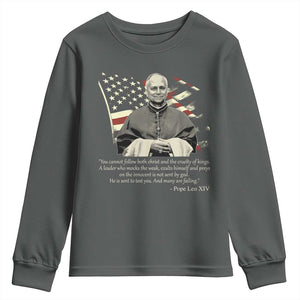 Pope Leo XIV Youth Sweatshirt You Cannot Follow Both Christ And The Cruelty Of Kings TS11 Dark Heather Print Your Wear