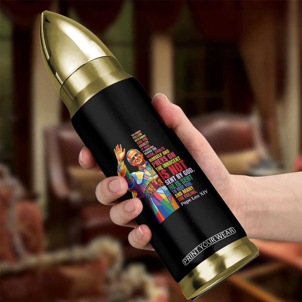 Pope Leo XIV No Kings Bullet Tumbler You Cannot Follow Both Christ And The Cruelty Of Kings TS11 Print Your Wear