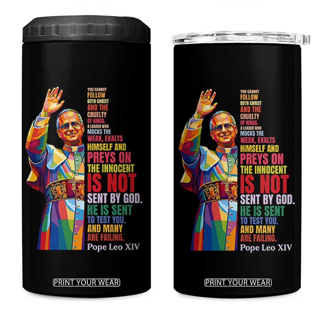 Pope Leo XIV No Kings 4 in 1 Can Cooler Tumbler You Cannot Follow Both Christ And The Cruelty Of Kings TS11 One Size: 16 oz Black Print Your Wear