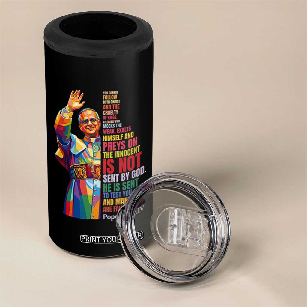 Pope Leo XIV No Kings 4 in 1 Can Cooler Tumbler You Cannot Follow Both Christ And The Cruelty Of Kings TS11 Print Your Wear