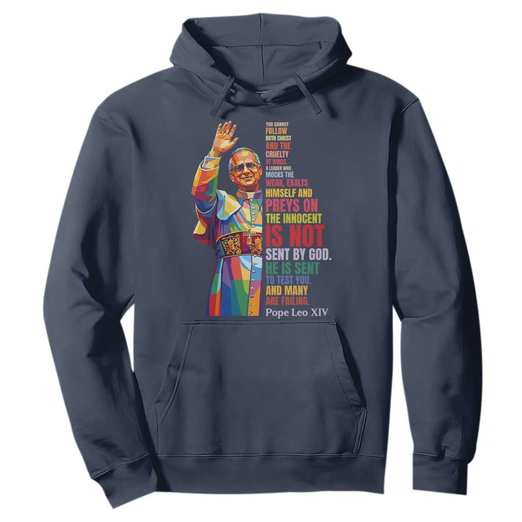 Pope Leo XIV No Kings Hoodie You Cannot Follow Both Christ And The Cruelty Of Kings TS11 Navy Print Your Wear