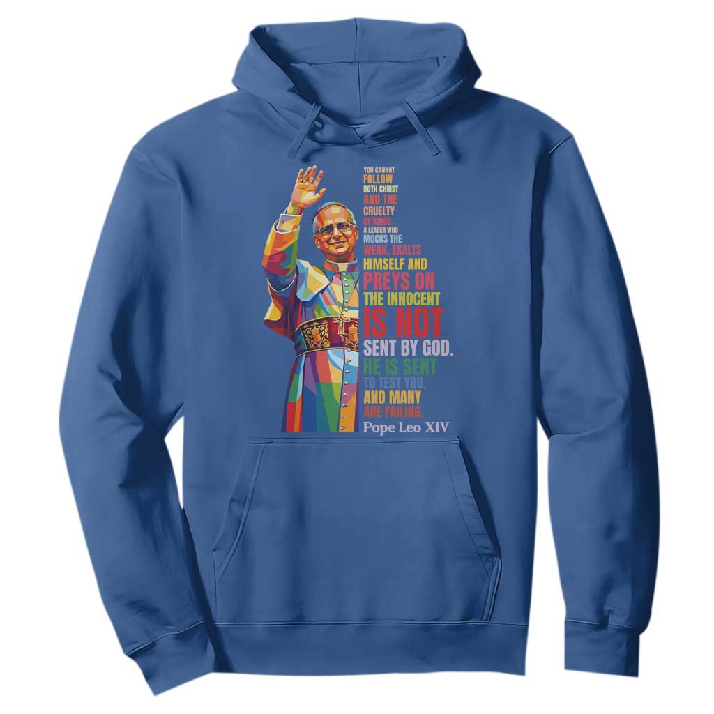 Pope Leo XIV No Kings Hoodie You Cannot Follow Both Christ And The Cruelty Of Kings TS11 Royal Blue Print Your Wear