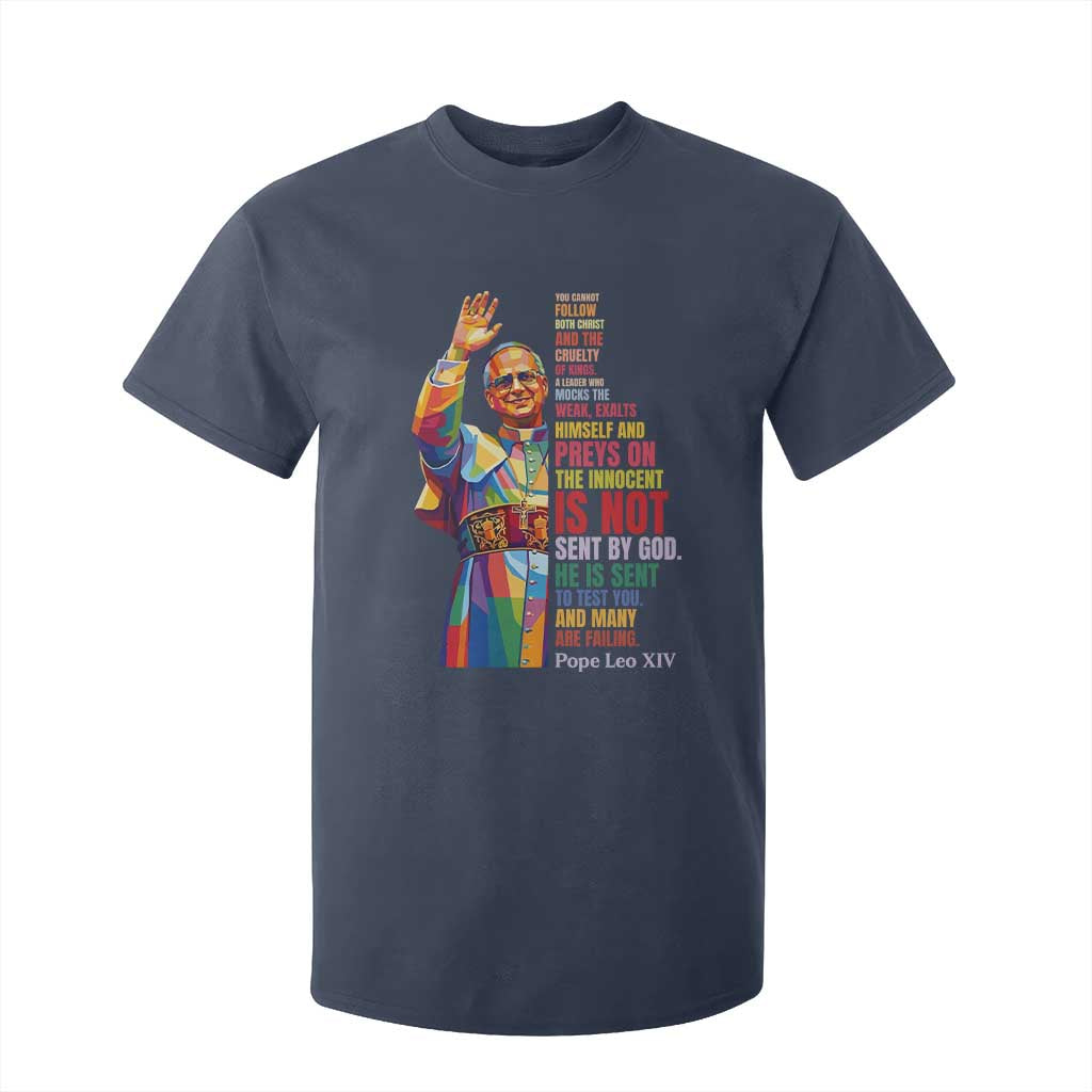 Pope Leo XIV No Kings T Shirt For Kid You Cannot Follow Both Christ And The Cruelty Of Kings TS11 Navy Print Your Wear
