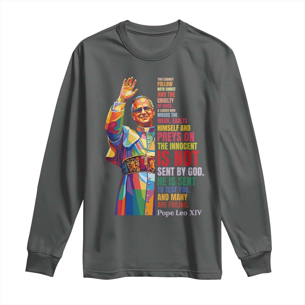 Pope Leo XIV No Kings Long Sleeve Shirt You Cannot Follow Both Christ And The Cruelty Of Kings TS11 Dark Heather Print Your Wear