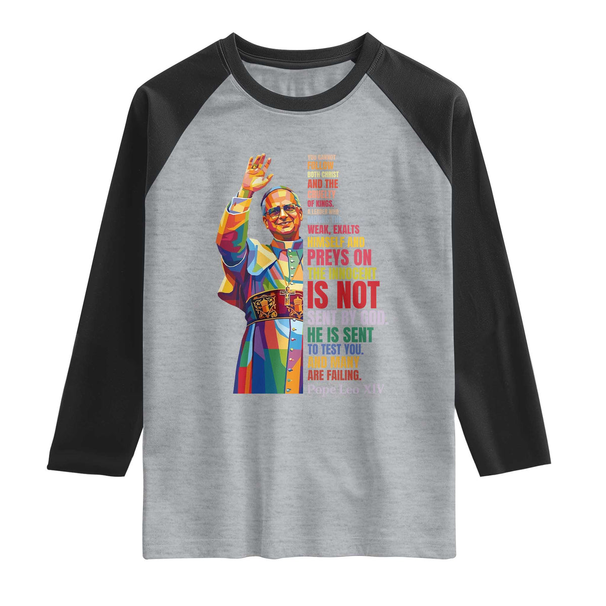 Pope Leo XIV No Kings Raglan Shirt You Cannot Follow Both Christ And The Cruelty Of Kings TS11 Heather Gray Black Print Your Wear