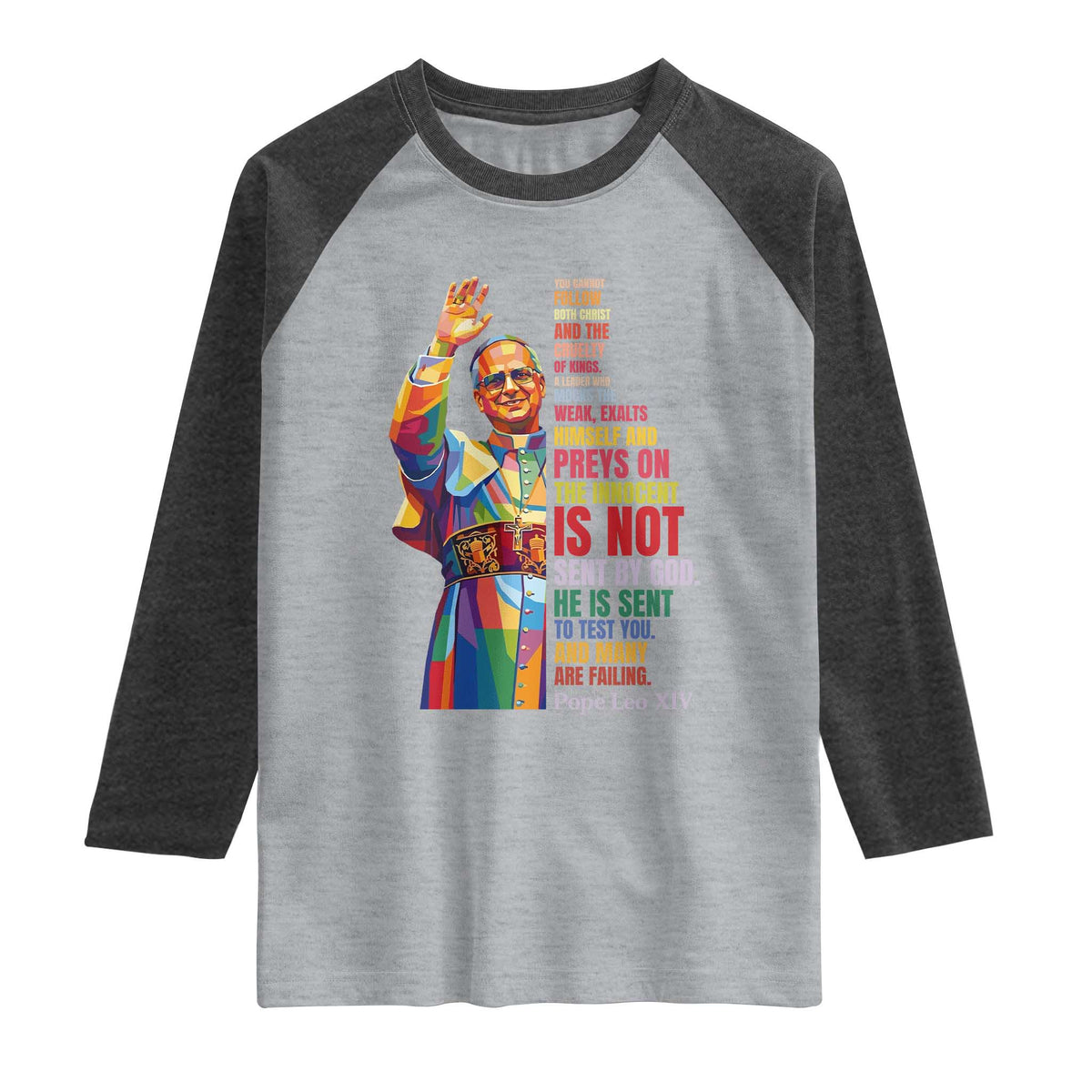 Pope Leo XIV No Kings Raglan Shirt You Cannot Follow Both Christ And The Cruelty Of Kings TS11 Heather Gray Heather Charcoal Print Your Wear
