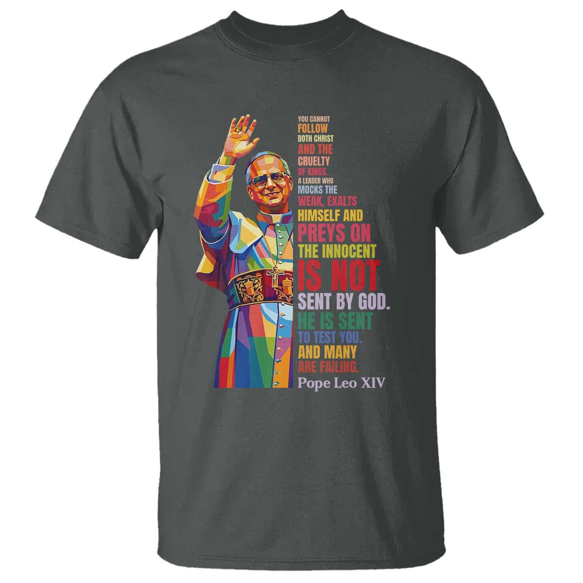 Pope Leo XIV No Kings T Shirt You Cannot Follow Both Christ And The Cruelty Of Kings TS11 Dark Heather Print Your Wear