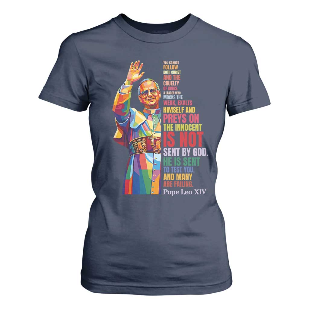 Pope Leo XIV No Kings T Shirt For Women You Cannot Follow Both Christ And The Cruelty Of Kings TS11 Navy Print Your Wear