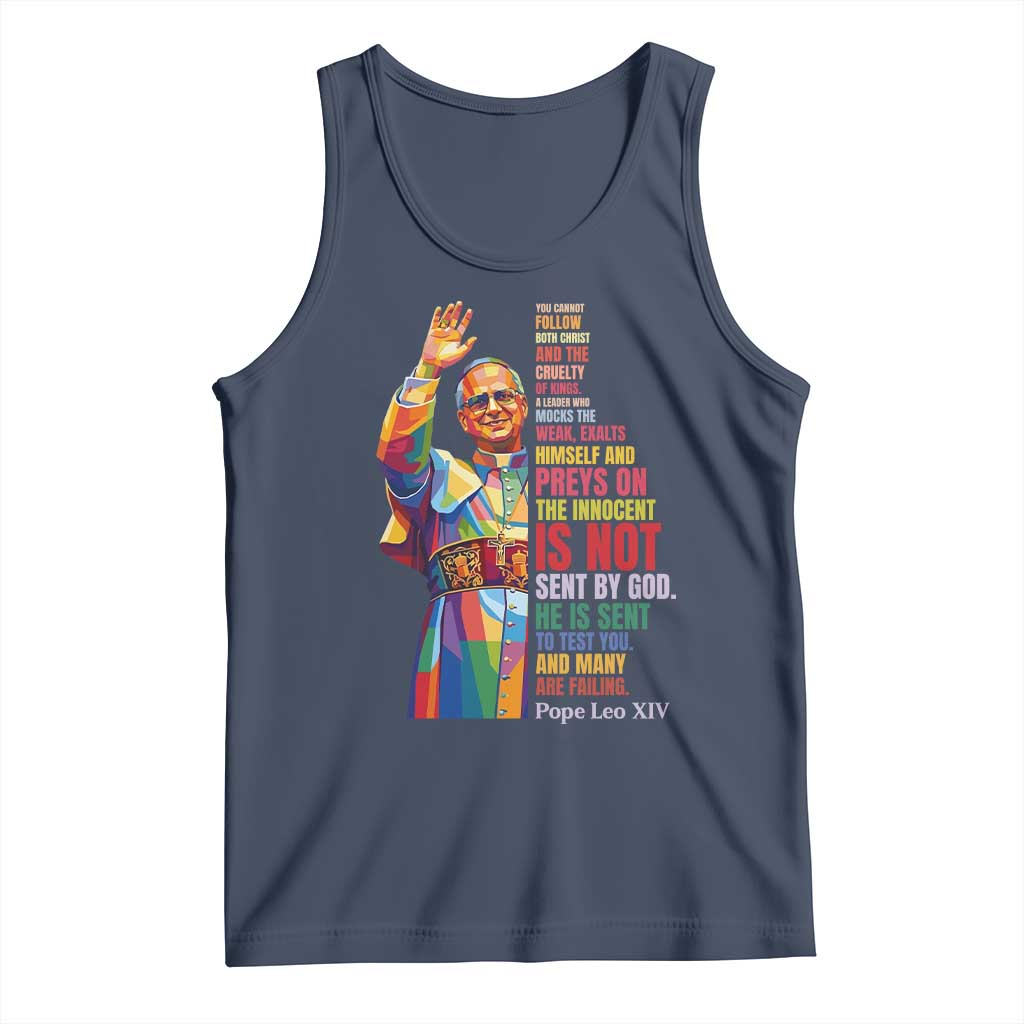 Pope Leo XIV No Kings Tank Top You Cannot Follow Both Christ And The Cruelty Of Kings TS11 Navy Print Your Wear