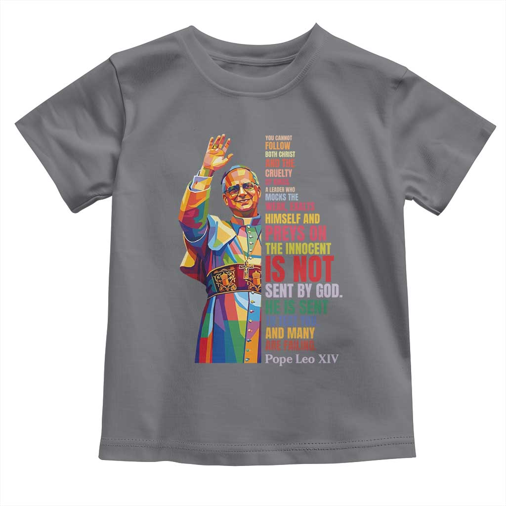 Pope Leo XIV No Kings Toddler T Shirt You Cannot Follow Both Christ And The Cruelty Of Kings TS11 Charcoal Print Your Wear