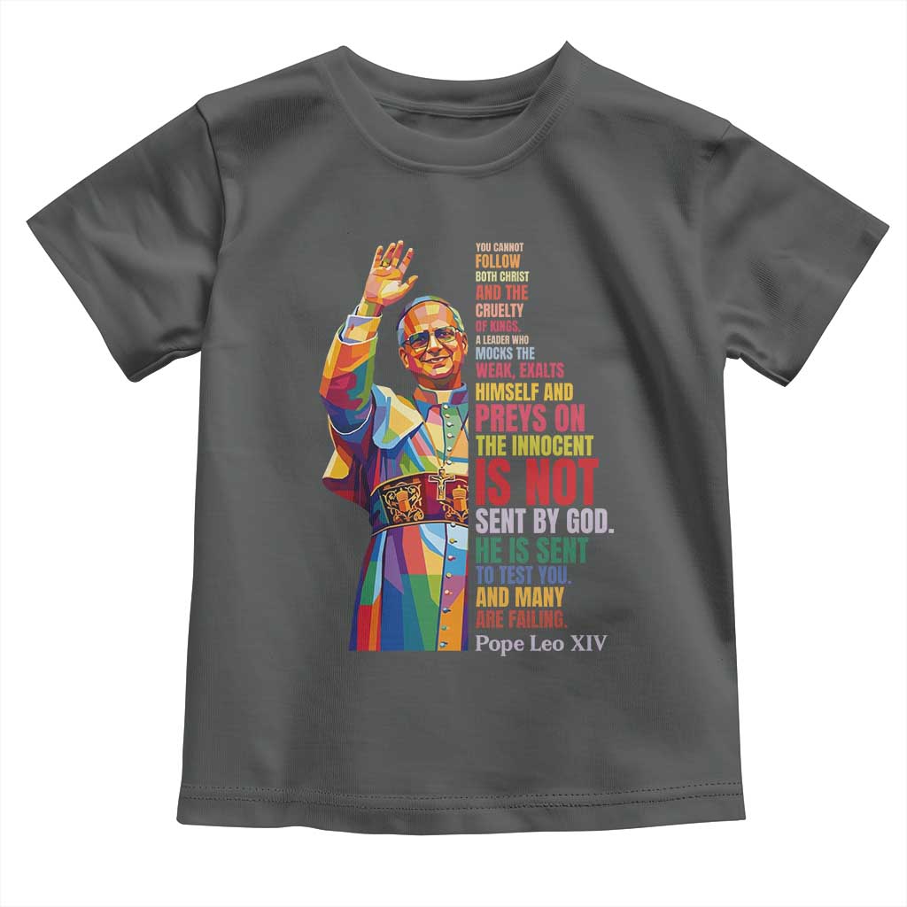 Pope Leo XIV No Kings Toddler T Shirt You Cannot Follow Both Christ And The Cruelty Of Kings TS11 Dark Heather Print Your Wear