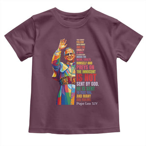 Pope Leo XIV No Kings Toddler T Shirt You Cannot Follow Both Christ And The Cruelty Of Kings TS11 Maroon Print Your Wear