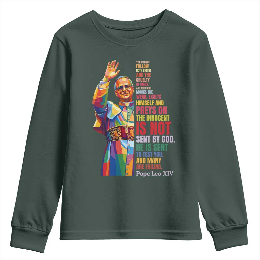 Pope Leo XIV No Kings Youth Sweatshirt You Cannot Follow Both Christ And The Cruelty Of Kings TS11 Dark Forest Green Print Your Wear