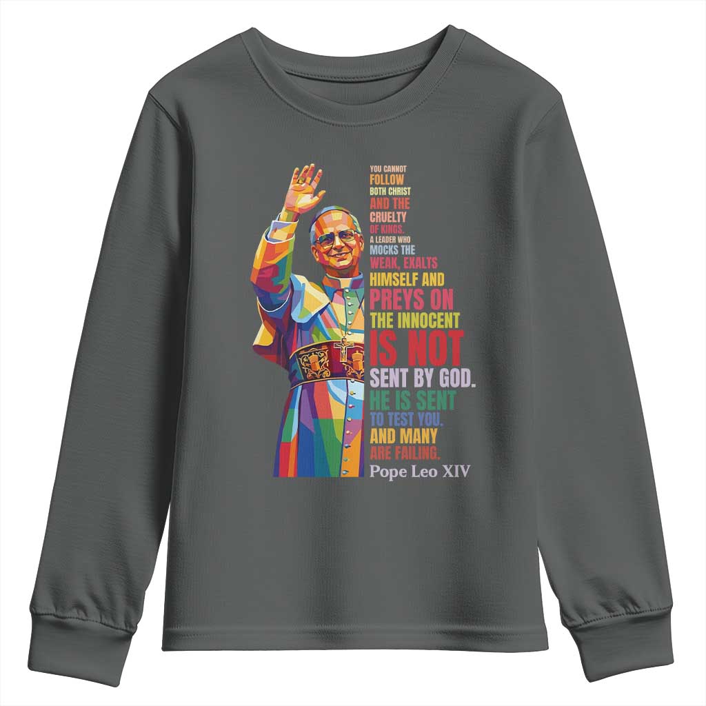 Pope Leo XIV No Kings Youth Sweatshirt You Cannot Follow Both Christ And The Cruelty Of Kings TS11 Dark Heather Print Your Wear
