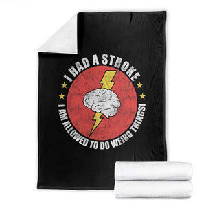 I Had A Stroke I Am Allowed To Do Weird Things Throw Blanket TS11 Black Print Your Wear