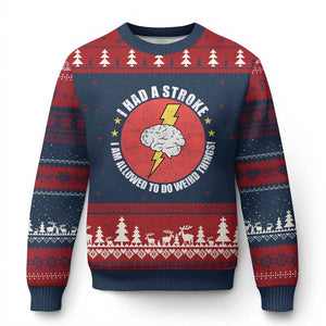 I Had A Stroke I Am Allowed To Do Weird Things Ugly Christmas Sweater TS11 Navy Red Print Your Wear