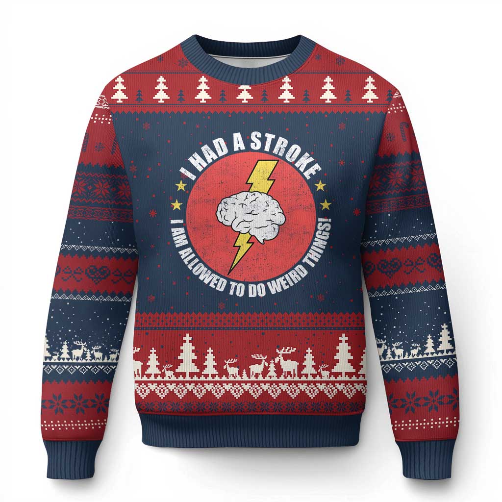 I Had A Stroke I Am Allowed To Do Weird Things Ugly Christmas Sweater TS11 Navy Red Print Your Wear