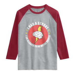 I Had A Stroke I Am Allowed To Do Weird Things Raglan Shirt TS11 Heather Gray Heather Red Print Your Wear