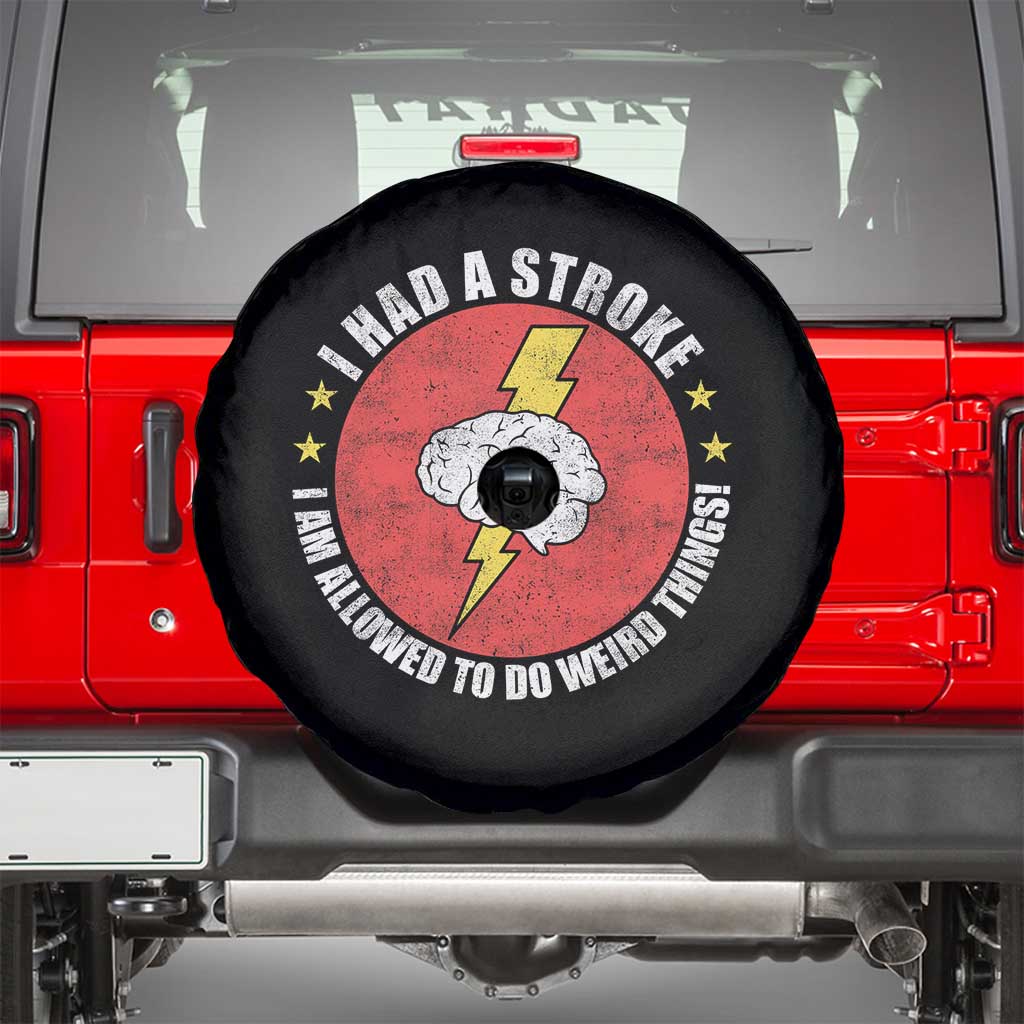 I Had A Stroke I Am Allowed To Do Weird Things Spare Tire Cover TS11 Black Print Your Wear