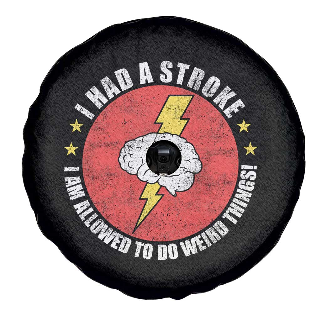 I Had A Stroke I Am Allowed To Do Weird Things Spare Tire Cover TS11 Print Your Wear