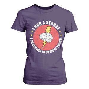 I Had A Stroke I Am Allowed To Do Weird Things T Shirt For Women TS11 Purple Print Your Wear