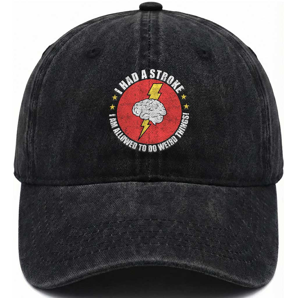 I Had A Stroke I Am Allowed To Do Weird Things Washed Cotton Baseball Cap TS11 Print Your Wear