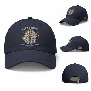 I Had A Stroke I Am Allowed To Do Weird Things Baseball Cap Stroke Survivors TS11 Baseball Cap Universal Fit Navy Print Your Wear