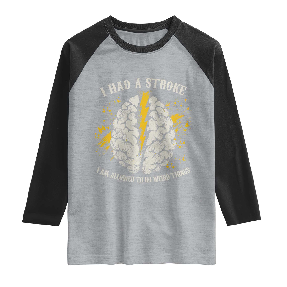 I Had A Stroke I Am Allowed To Do Weird Things Raglan Shirt Stroke Survivors TS11 Heather Gray Black Print Your Wear