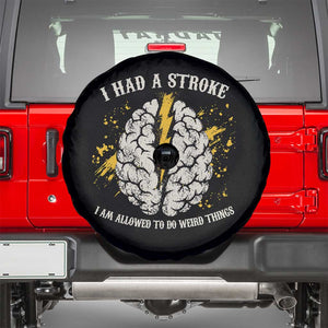 I Had A Stroke I Am Allowed To Do Weird Things Spare Tire Cover Stroke Survivors TS11 Black Print Your Wear