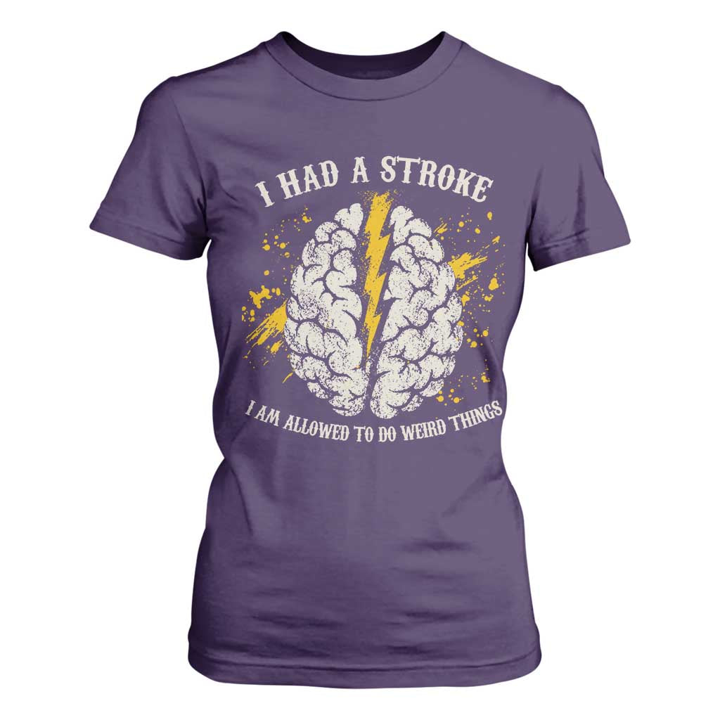 I Had A Stroke I Am Allowed To Do Weird Things T Shirt For Women Stroke Survivors TS11 Purple Print Your Wear