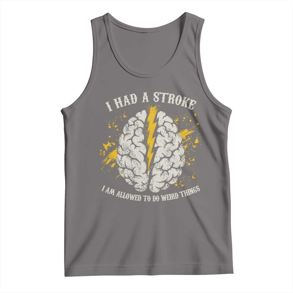 I Had A Stroke I Am Allowed To Do Weird Things Tank Top Stroke Survivors TS11 Deep Heather Print Your Wear