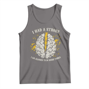 I Had A Stroke I Am Allowed To Do Weird Things Tank Top Stroke Survivors TS11 Deep Heather Print Your Wear