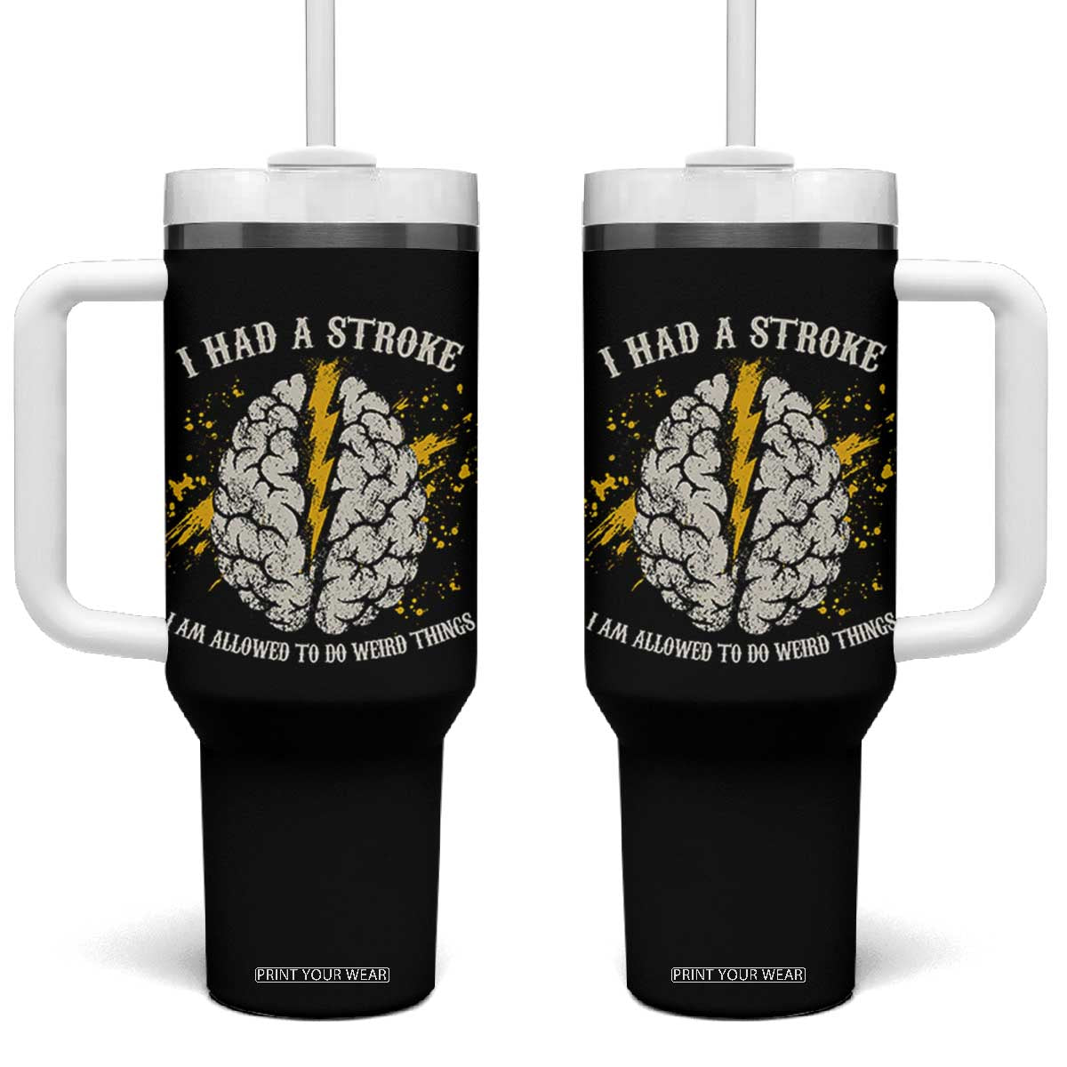I Had A Stroke I Am Allowed To Do Weird Things Tumbler With Handle Stroke Survivors TS11 One Size: 40 oz Black Print Your Wear