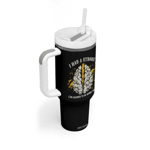 I Had A Stroke I Am Allowed To Do Weird Things Tumbler With Handle Stroke Survivors TS11 Print Your Wear