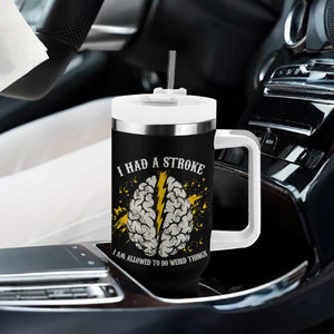 I Had A Stroke I Am Allowed To Do Weird Things Tumbler With Handle Stroke Survivors TS11 Print Your Wear