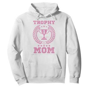 Trophy Mom Hoodie Number One Mama Funny Mother's Day TS11 White Print Your Wear