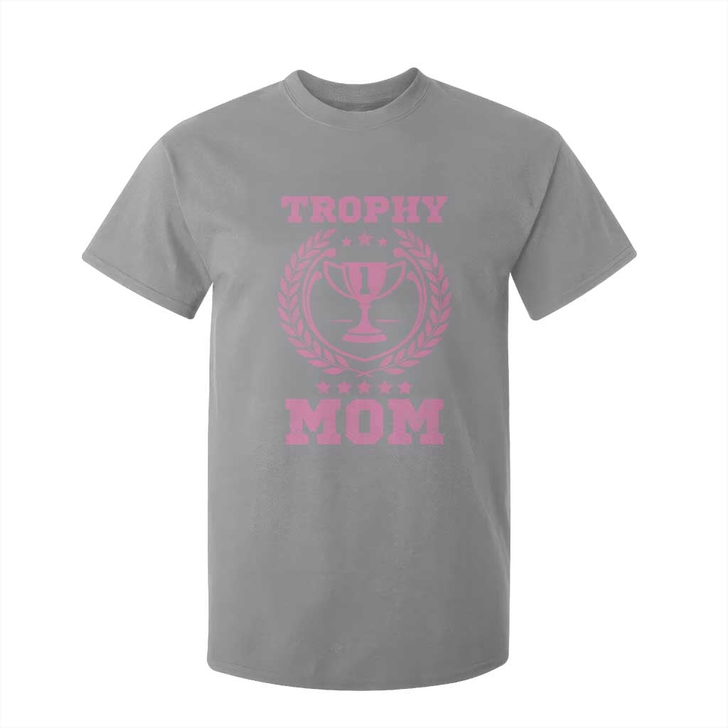 Trophy Mom T Shirt For Kid Number One Mama Funny Mother's Day TS11 Sport Gray Print Your Wear