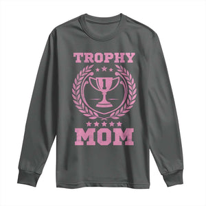 Trophy Mom Long Sleeve Shirt Number One Mama Funny Mother's Day TS11 Dark Heather Print Your Wear