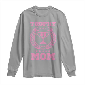 Trophy Mom Long Sleeve Shirt Number One Mama Funny Mother's Day TS11 Sport Gray Print Your Wear