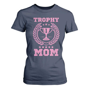 Trophy Mom T Shirt For Women Number One Mama Funny Mother's Day TS11 Navy Print Your Wear