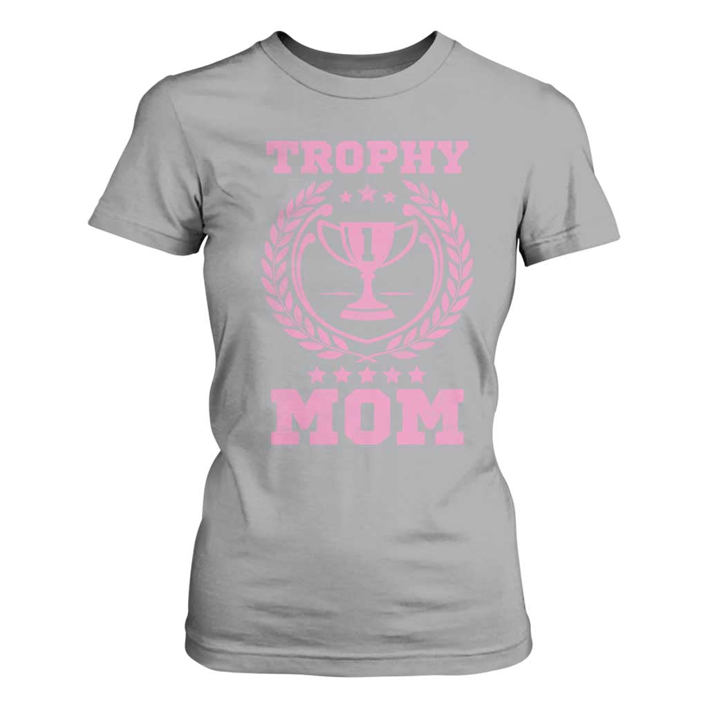 Trophy Mom T Shirt For Women Number One Mama Funny Mother's Day TS11 Sport Gray Print Your Wear