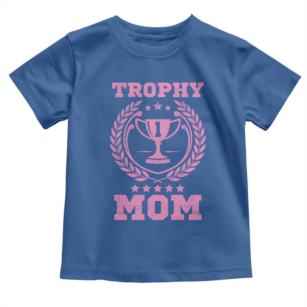 Trophy Mom Toddler T Shirt Number One Mama Funny Mother's Day TS11 Royal Blue Print Your Wear