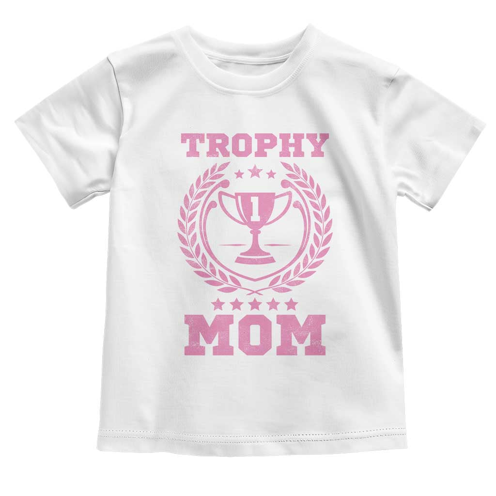 Trophy Mom Toddler T Shirt Number One Mama Funny Mother's Day TS11 White Print Your Wear