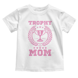 Trophy Mom Toddler T Shirt Number One Mama Funny Mother's Day TS11 White Print Your Wear