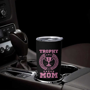 Trophy Mom Tumbler Cup Number One Mama Funny Mother's Day TS11 Print Your Wear