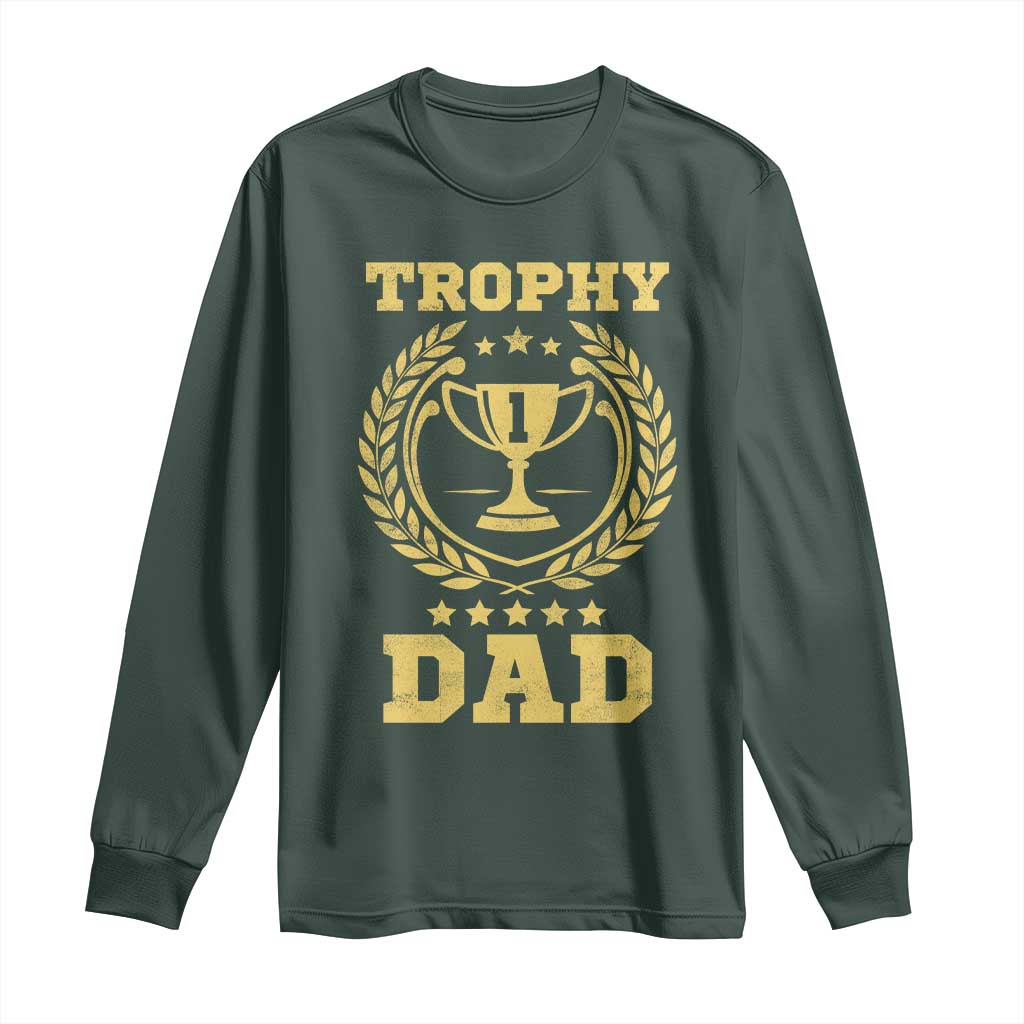 Trophy Dad Long Sleeve Shirt Number One Daddy Funny Dad Joke