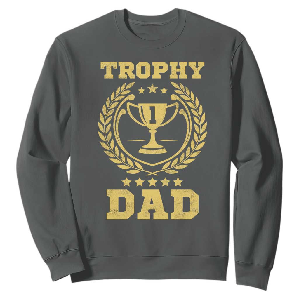 Trophy Dad Sweatshirt Number One Daddy Funny Dad Joke
