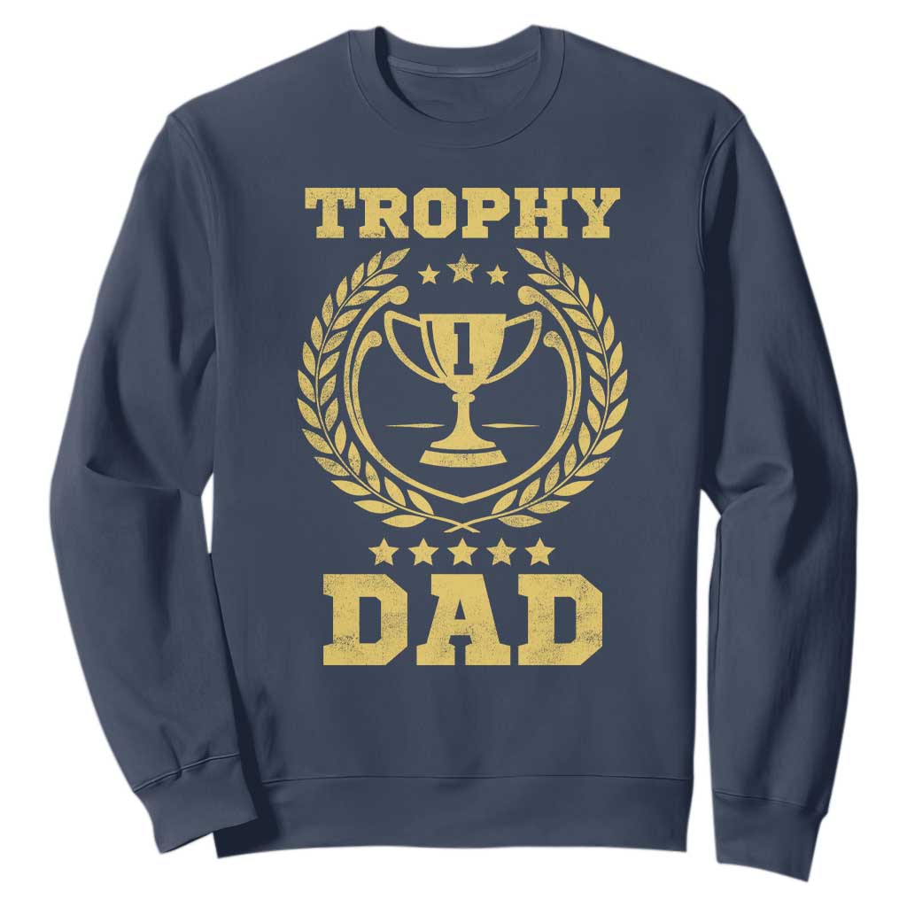 Trophy Dad Sweatshirt Number One Daddy Funny Dad Joke