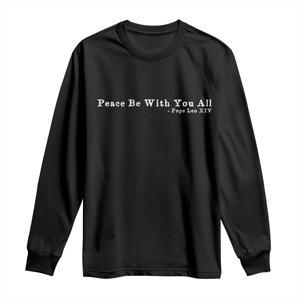 Peace Be With You All Pope Leo XIV Long Sleeve Shirt TS11 Black Print Your Wear